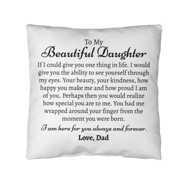 Beautiful Daughter Love Dad Pillow Insert & Cover